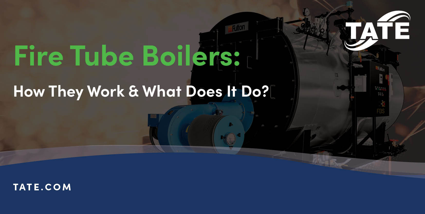 Fire Tube Boilers How They Work & What Does It Do?